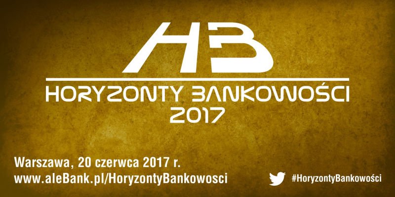 Horyzonty Bankowości 2017: zmiany na rynku finansowym, w technologii i prawie