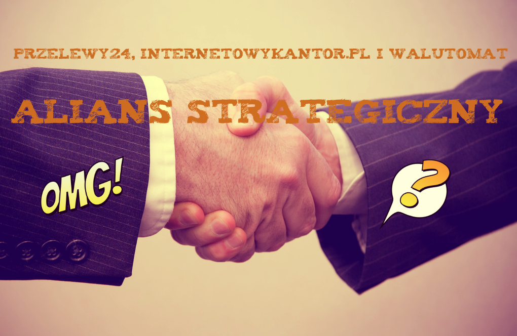 Przelewy24 i Walutomat połączone aliansem strategicznym