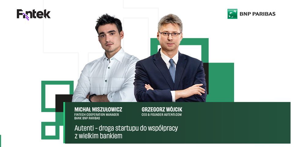 Podcast BNP Paribas #1. Autenti – droga startupu do współpracy z wielkim bankiem