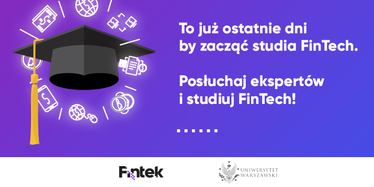 Podnieś kwalifikacje, posłuchaj ekspertów i studiuj FinTech na Uniwersytecie Warszawskim