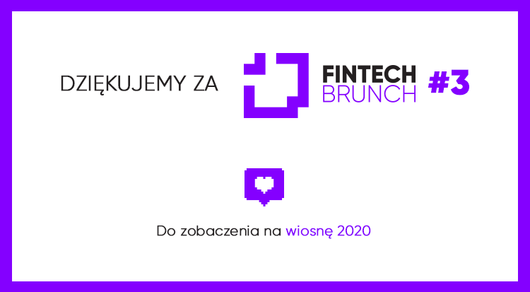 Fintechy spotkały się w Miłości, czyli podsumowanie Fintech Brunch #3