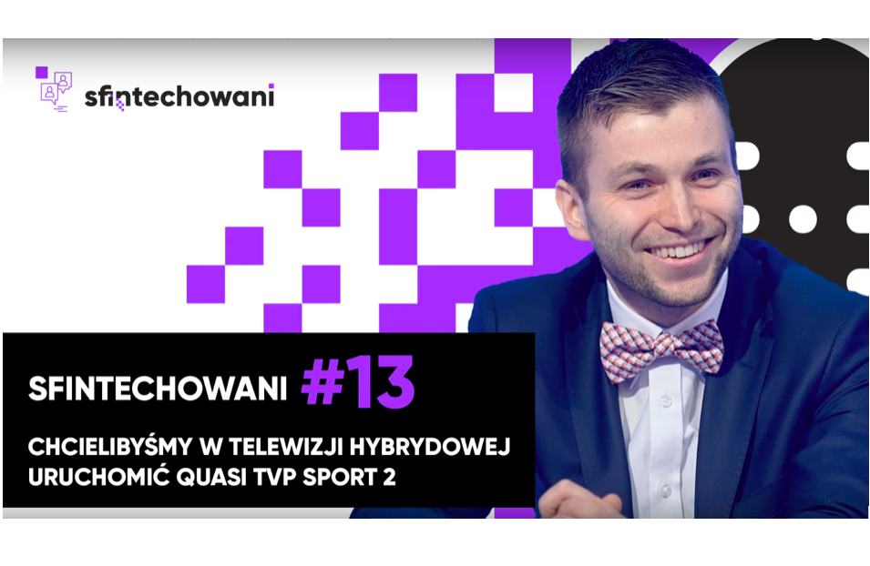 O przyszłości sportu i telewizji, a także o planach TVP Sport. Podcast #13