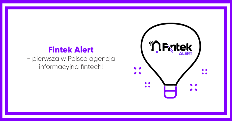 Rusza Fintek Alert. Pierwszy w Polsce HUB informacyjny dla branży fintech