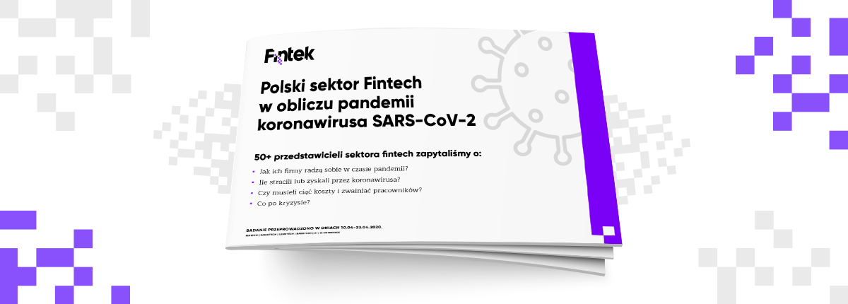 Polish fintech sector during the pandemic [REPORT] Almost 8% Polish fintechs lost their investors