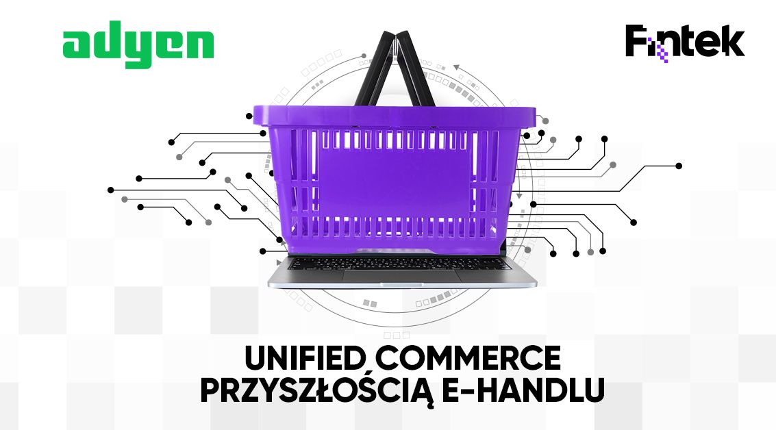 Unified Commerce przyszloscia e-handlu