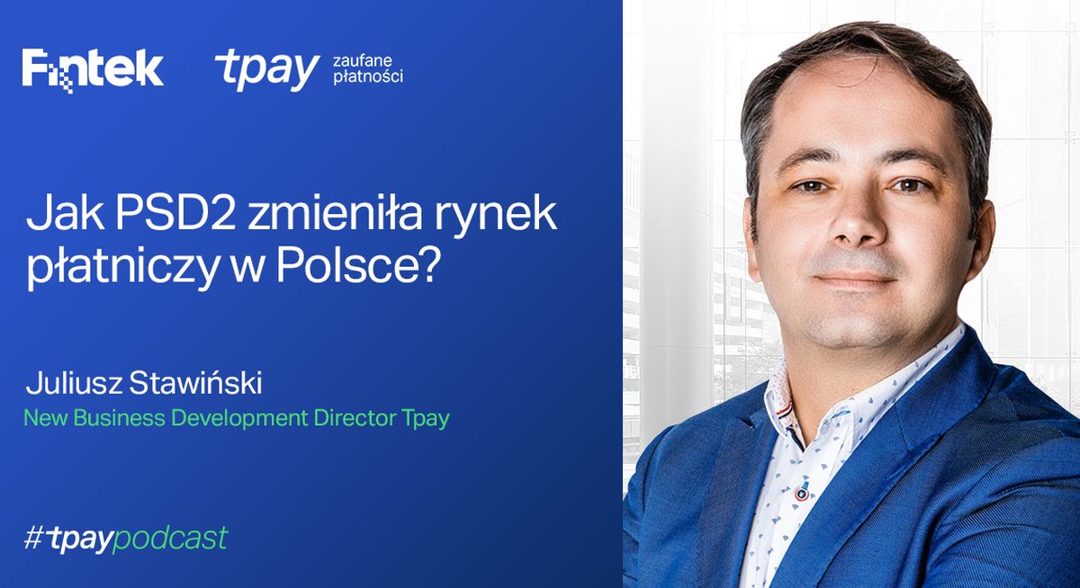 Jak dyrektywa PSD2 zmieniła rynek płatniczy w Polsce? #TpayPodcast