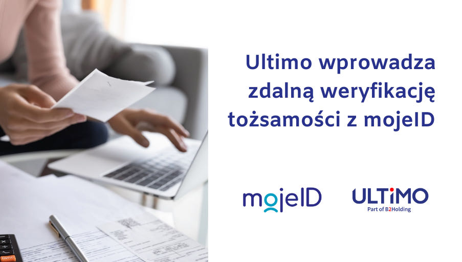 Ultimo wprowadza zdalną weryfikację tożsamości z wykorzystaniem mojeID