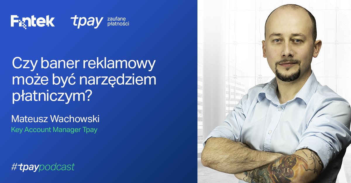Czy baner reklamowy moze byc narzedziem platniczym? #TpayPodcast