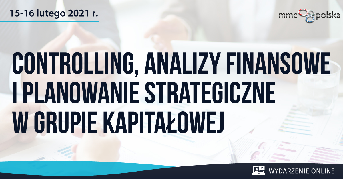 Controlling, analizy finansowe i planowanie strategiczne w Grupie Kapitalowej