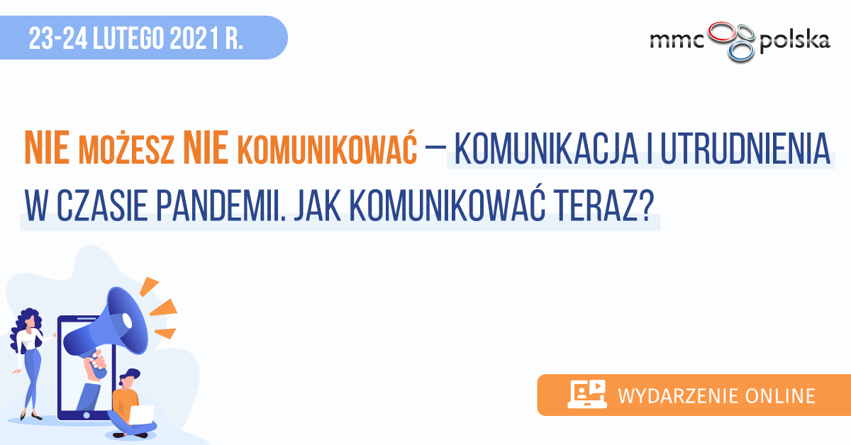 NIE mozesz NIE komunikowac – komunikacja i utrudnienia w czasie pandemii. Jak komunikowac TERAZ?