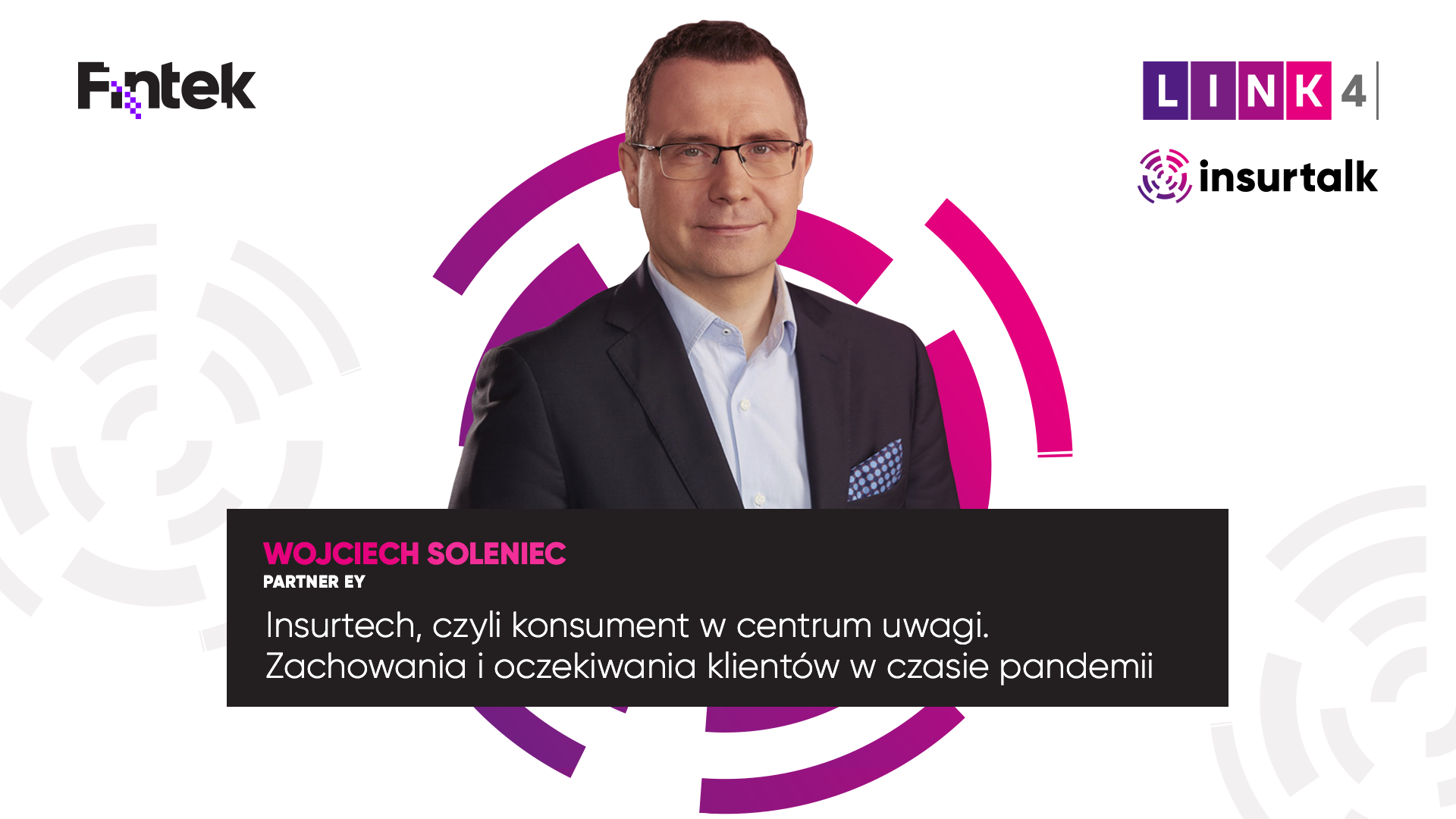 Insurtech, czyli konsument w centrum uwagi. Zachowania i oczekiwania klientow w czasie pandemii [InsurTalk]