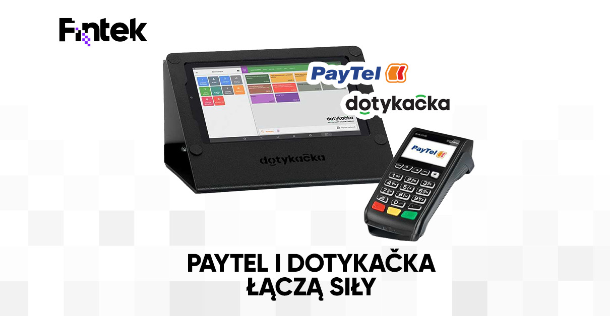 PayTel i Dotykacka wprowadzaja na rynek wspolne rozwiazania kasowo-platnicze