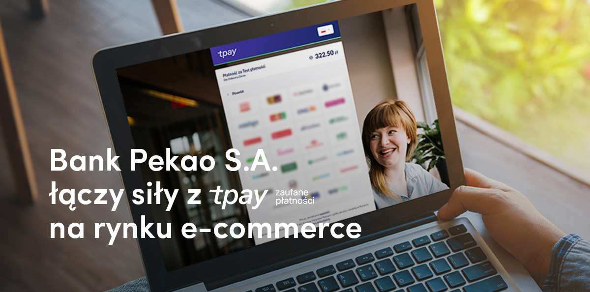 Pekao sfinalizował transakcję z Tpay. Bank rusza na podbój rynku e-commerce