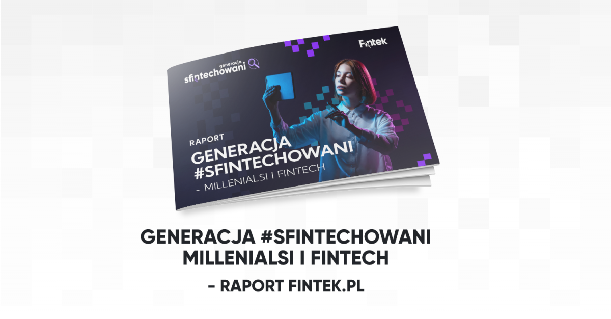 [RAPORT] Generacja #sfintechowani – millenialsi i fintech