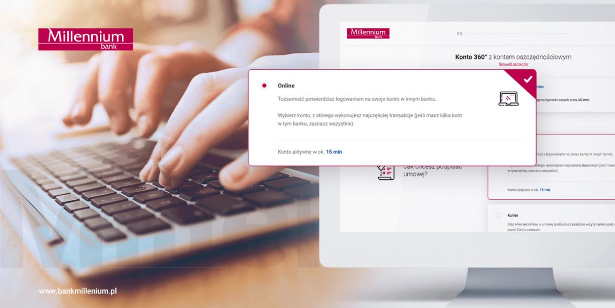 Konto w Banku Millennium założysz z wykorzystaniem otwartej bankowości