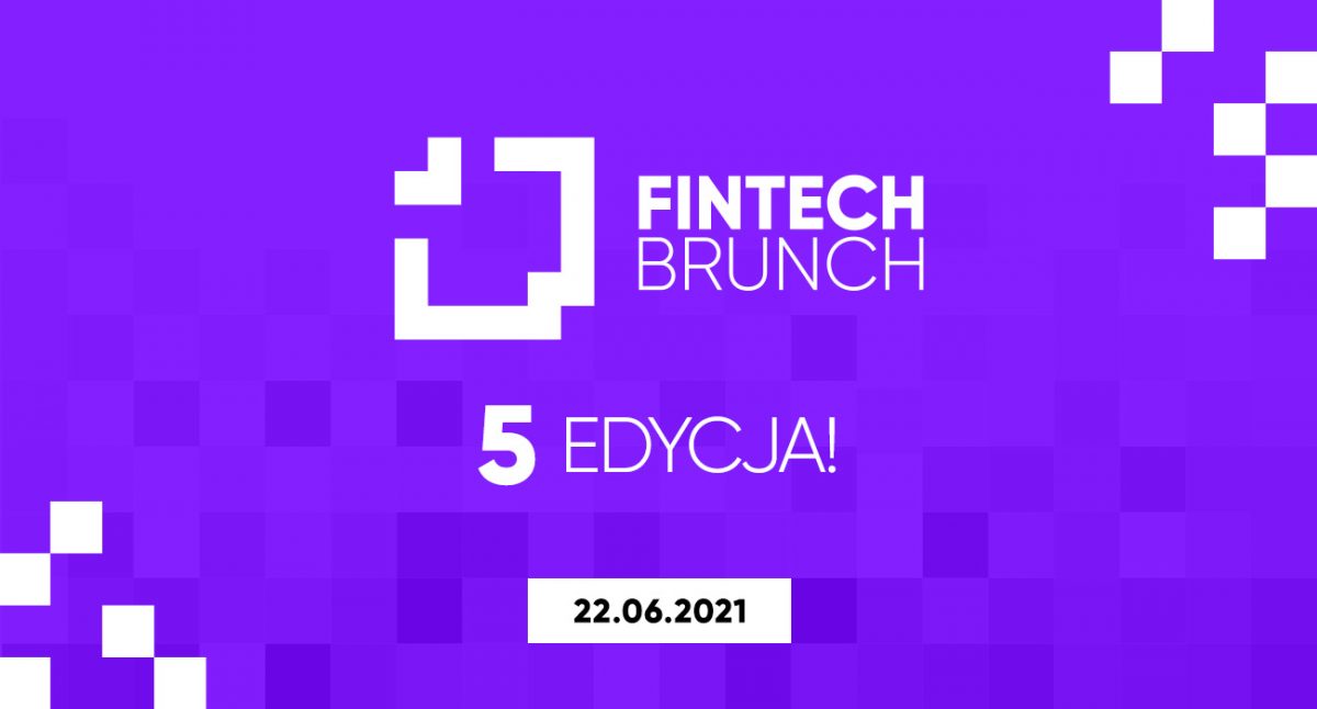 Fintech Brunch #5 startuje już 22 czerwca