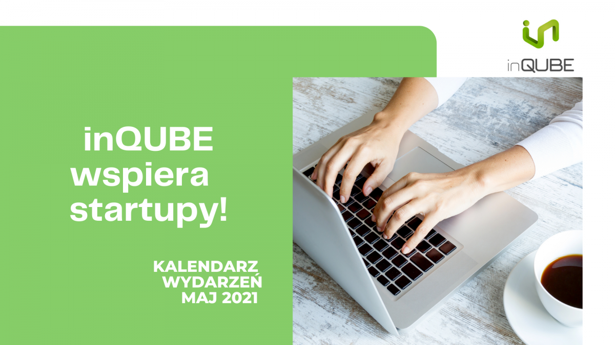 Wrocławski inQUBE wspiera startupy. Bezpłatne webinary, spotkania online i konsultacje