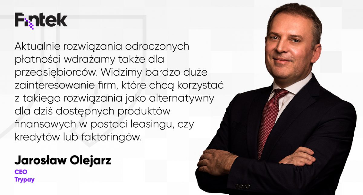 Płatności odroczone także dla przedsiębiorców. Kilka słów o fintechu TryPay [WYWIAD]