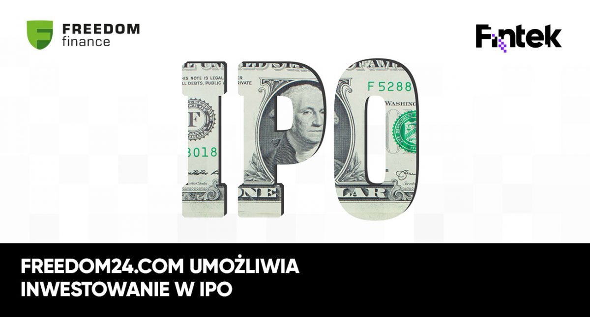 Freedom24.com umożliwia inwestowanie w IPO
