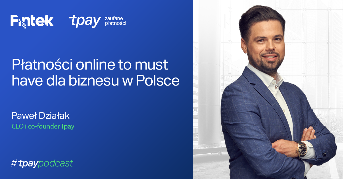 Płatności online to must have dla biznesu w Polsce [TPAY PODCAST]