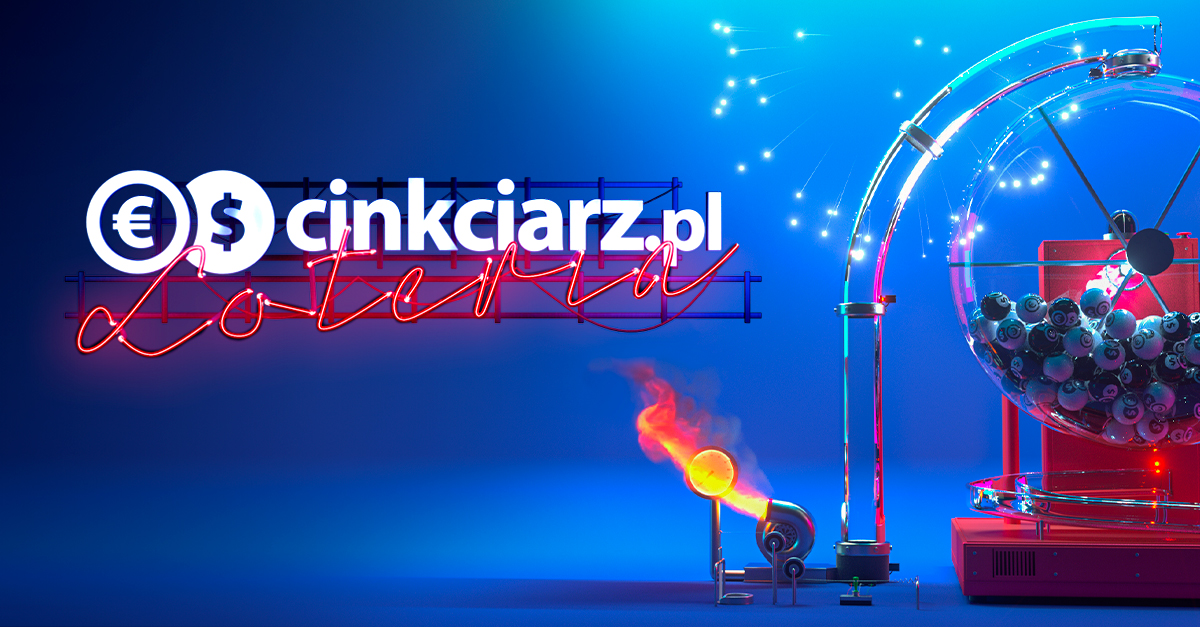 Loteria Cinkciarz.pl – pół miliona PLN w puli nagród
