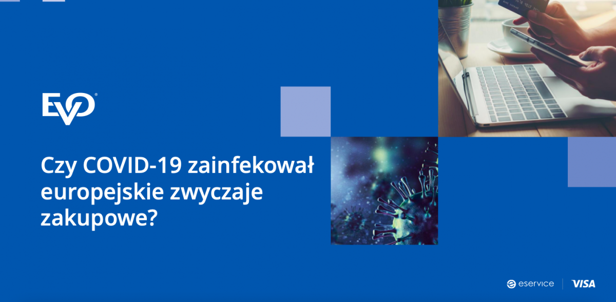 Jak COVID zmienił zwyczaje zakupowe Polaków? Jak wypadamy na tle Europy? Raport eService