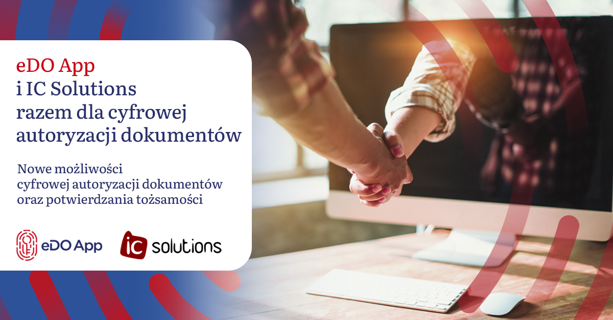 eDO App i IC Solutions podejmują współpracę. Więcej możliwości digitalizowania dokumentów