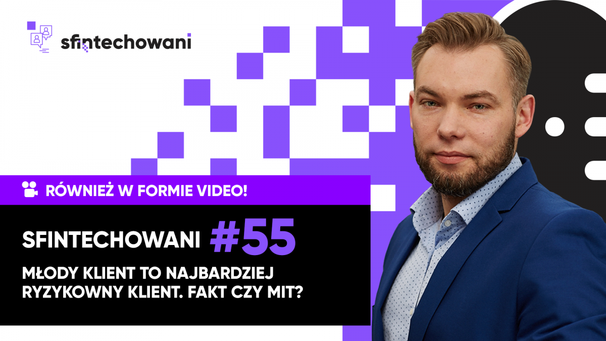 Młody klient to najbardziej ryzykowny klient? Fakt czy mit? [PODCAST]