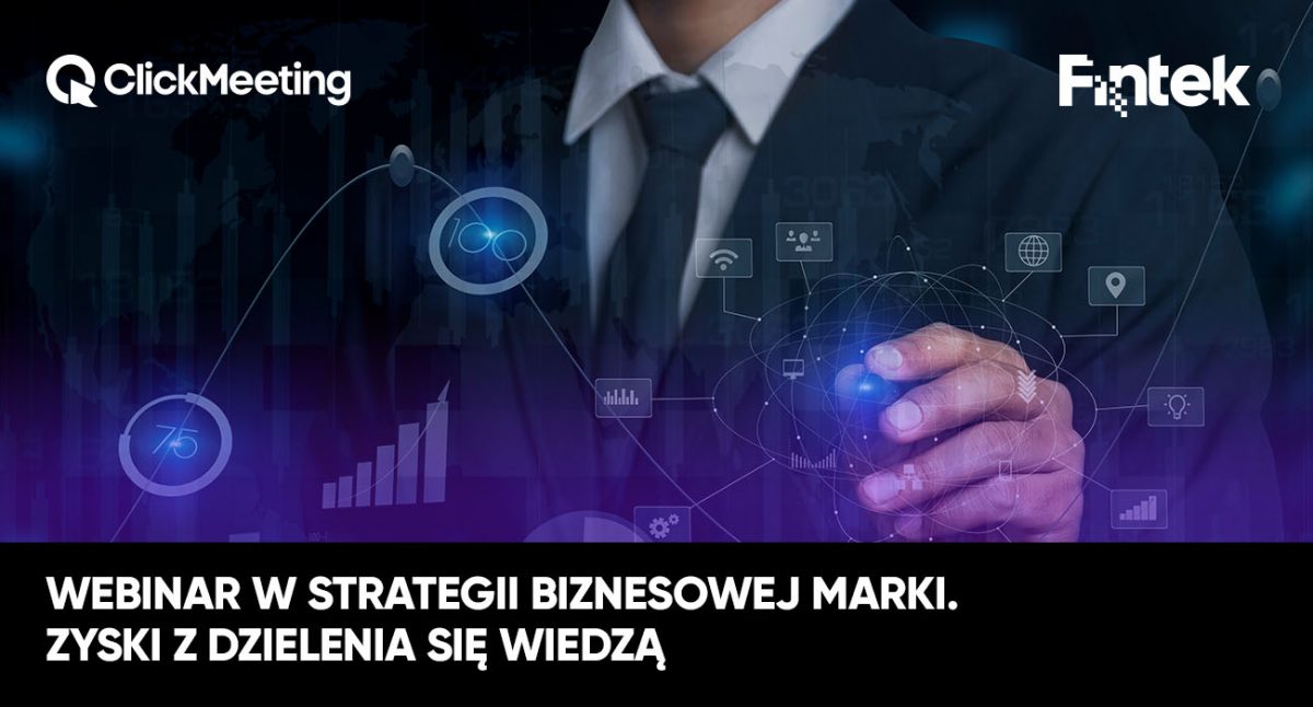 Webinar w strategii biznesowej marki. Zyski z dzielenia się wiedzą