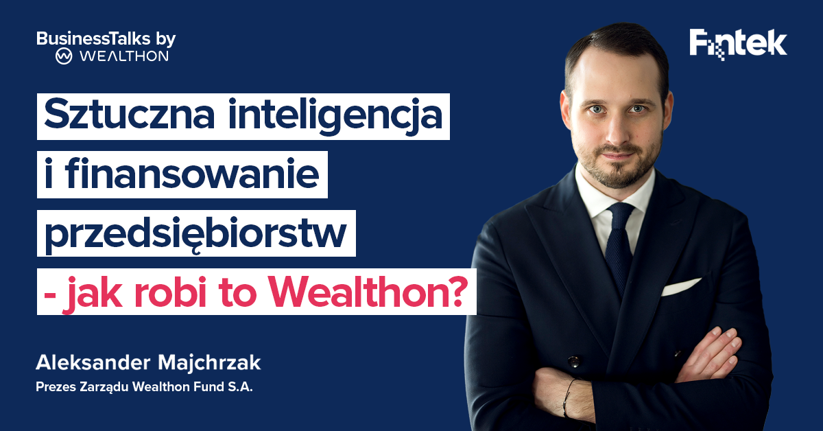 Sztuczna inteligencja i finansowanie przedsiębiorstw. Jak robi to Wealthon? [Podcast]