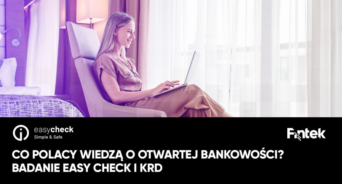 Co Polacy wiedzą o otwartej bankowości?
