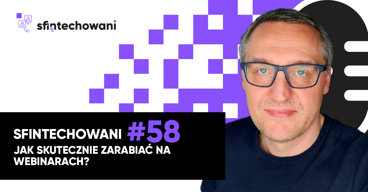 Jak skutecznie zarabiac na webinarach? [Podcast]
