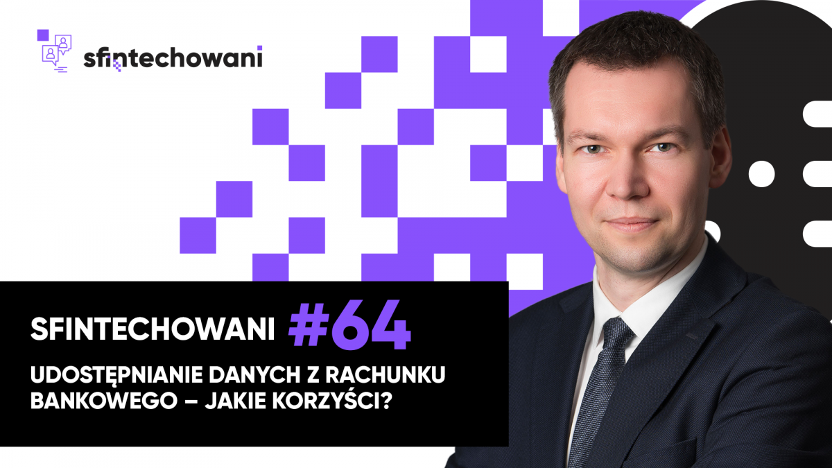 Udostępnienie danych z rachunku bankowego. Jakie korzyści może przynieść? [Podcast]