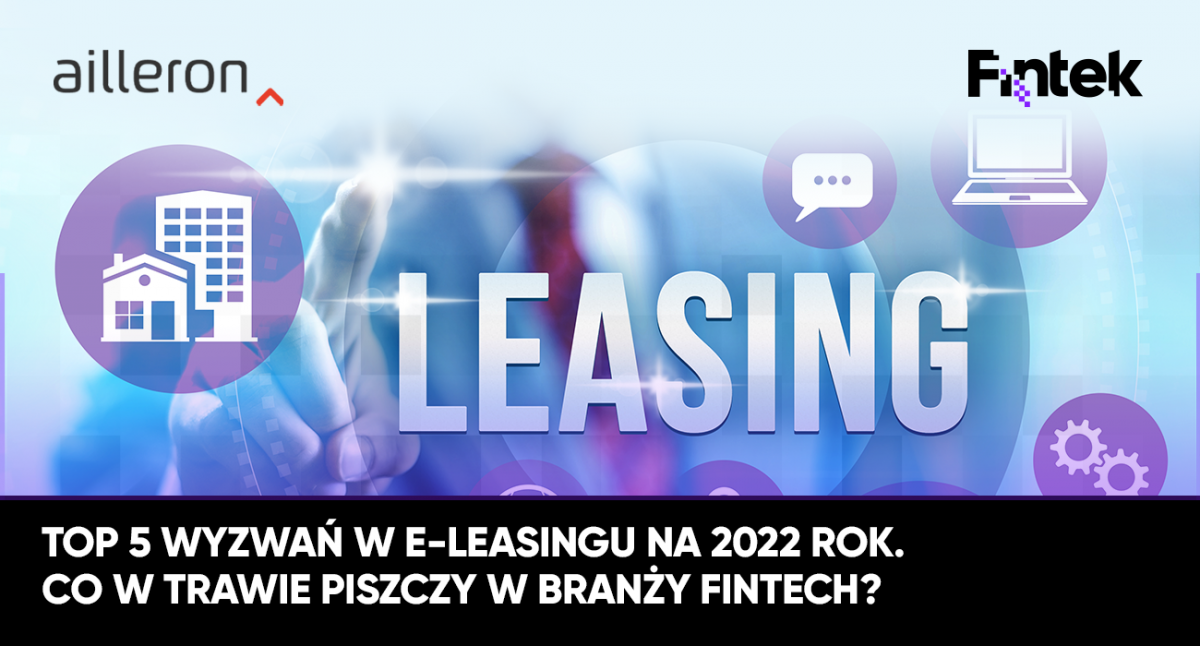 Top 5 wyzwań w e-leasingu na 2022 rok. Co w trawie piszczy w branży FinTech?