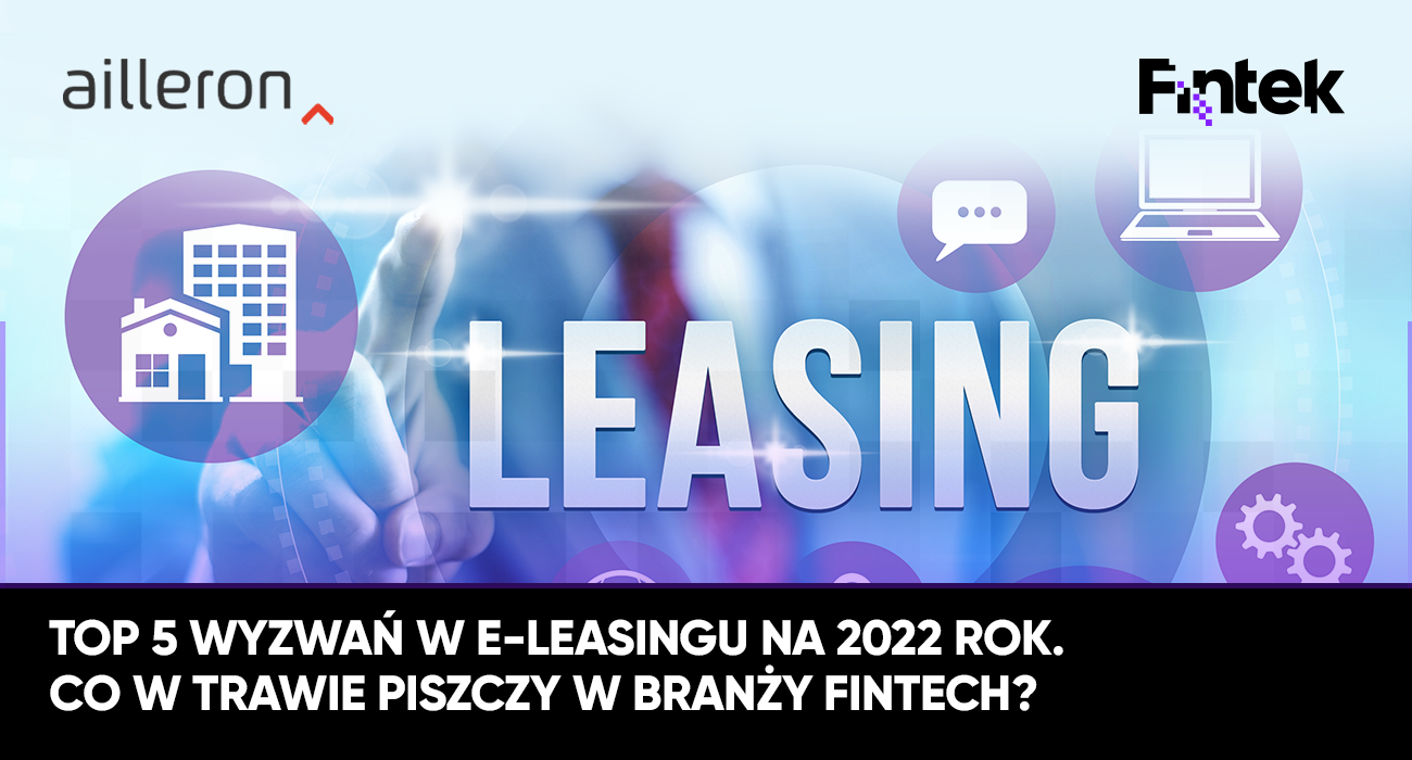 Top 5 wyzwan w e-leasingu na 2022 rok. Co w trawie piszczy w branzy FinTech?