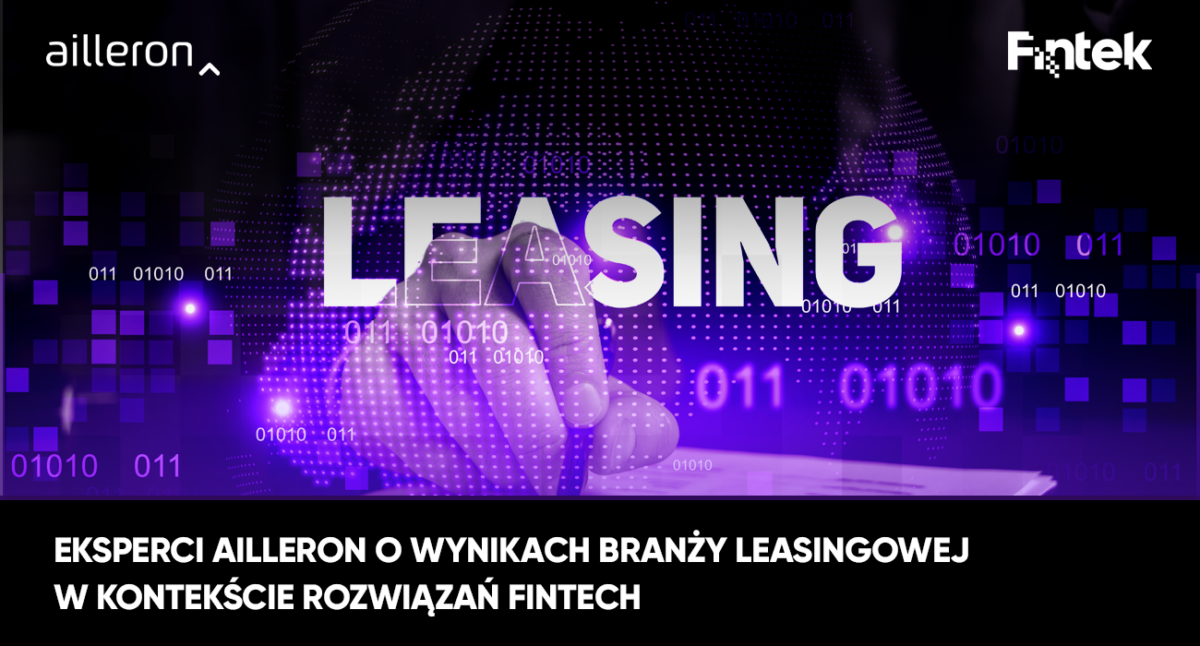 Eksperci Ailleron o wynikach branży leasingowej w kontekście rozwiązań FinTech
