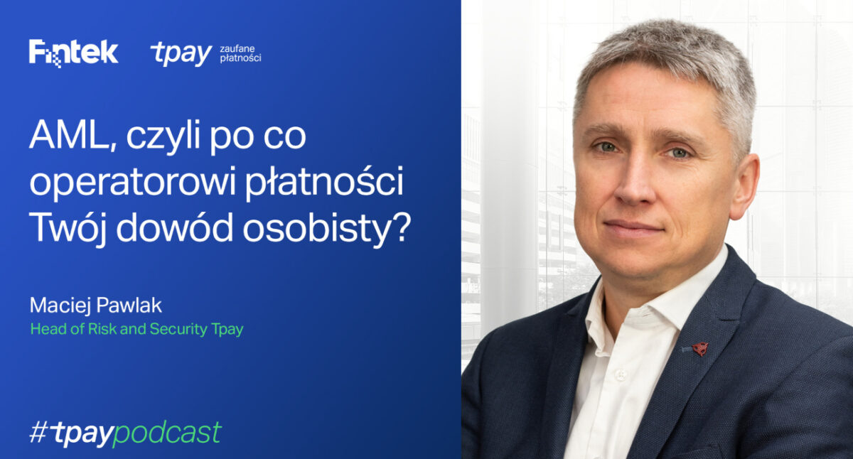 AML, czyli po co operatorowi płatności Twój dowód osobisty? [Podcast]