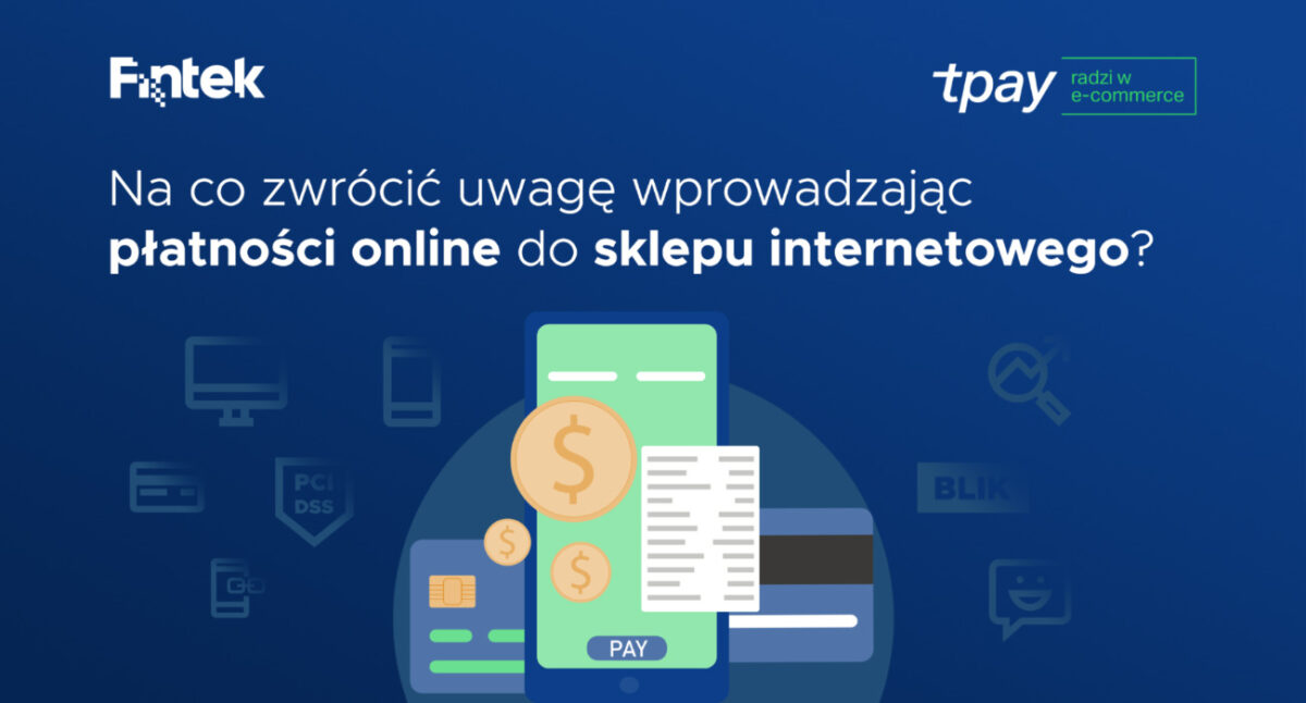 Na co zwrócić uwagę wprowadzając płatności online do sklepu internetowego?
