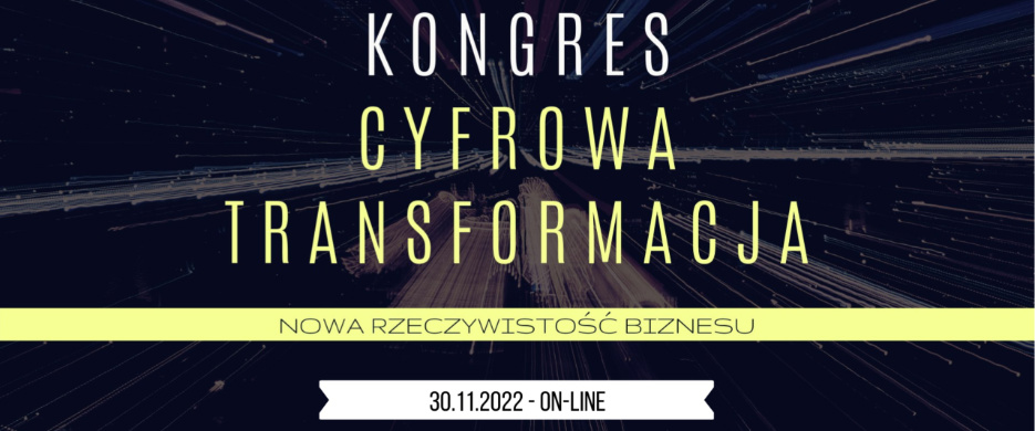 Konferencja "Cyfrowa Transformacja w Biznesie" 2022
