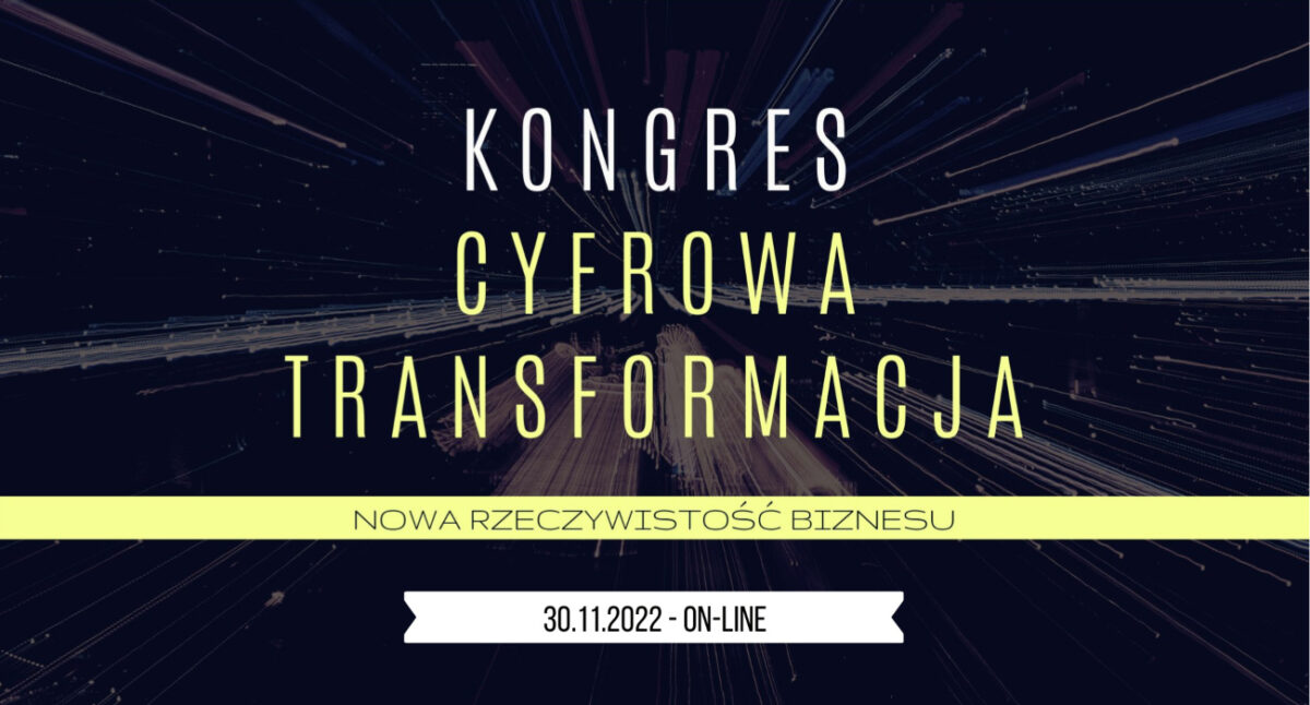 Ostatnie chwile na dołączenie do Kongresu Cyfrowa Transformacja w Biznesie