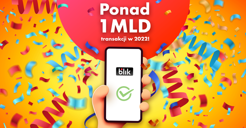 W niespełna rok wykonaliśmy ponad 1 mld transakcji BLIKIEM