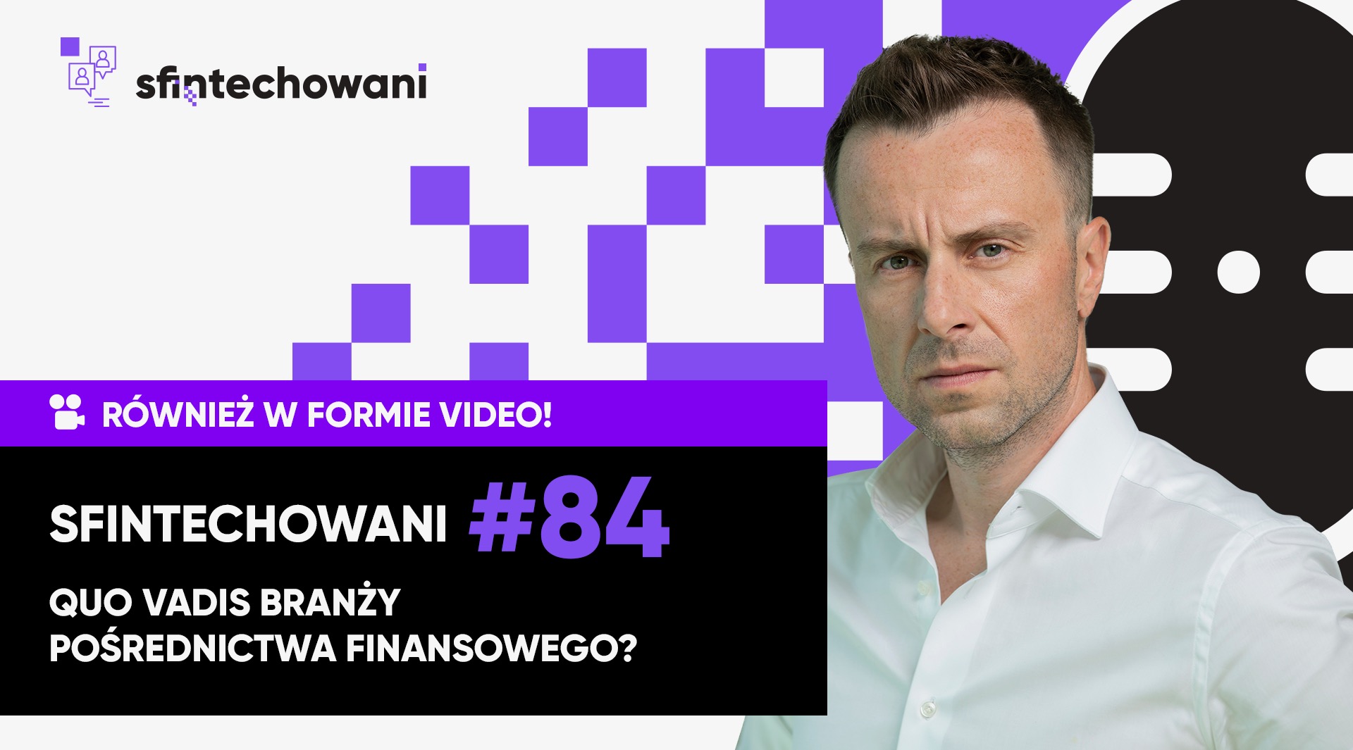 Quo vadis branzy posrednictwa finansowego? [Wideo]