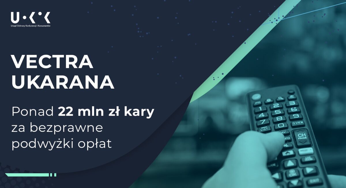 Ponad 22 mln kary dla Vectry od UOKiK. Chodzi o bezprawne podwyżki opłat abonamentowych