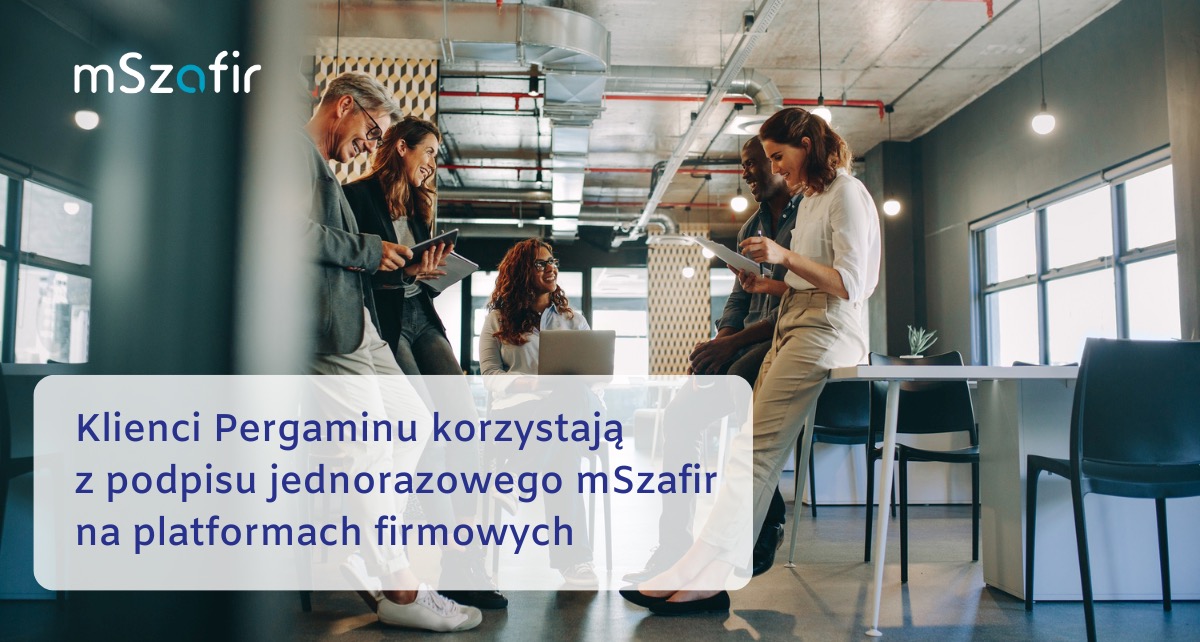 Klienci Pergamin skorzystają z podpisu jednorazowego mSzafir
