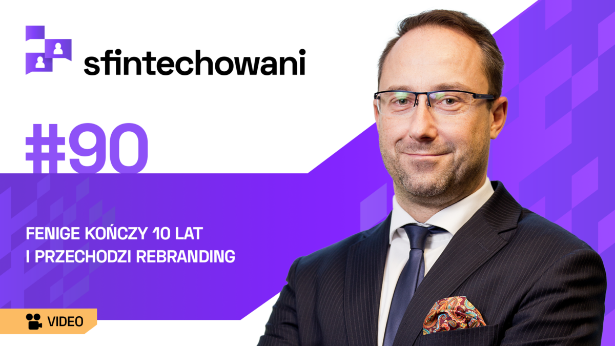 Fenige kończy 10 lat i przechodzi rebranding [Podcast]
