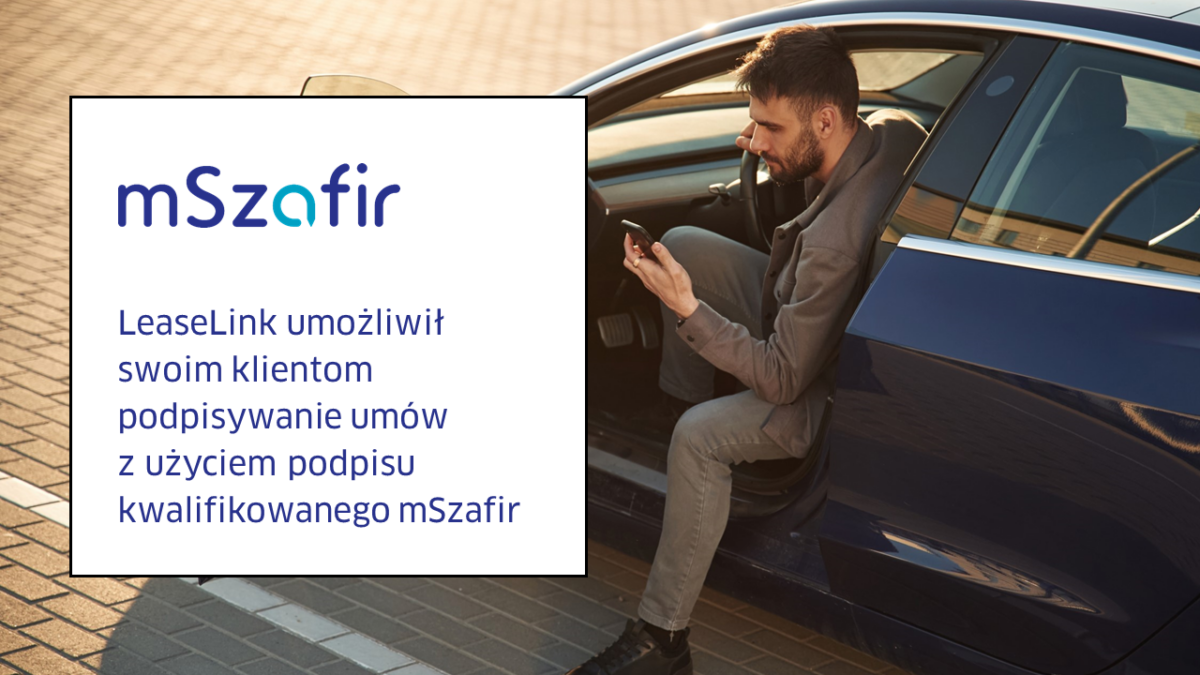 Podpis mSzafir dostępny dla klientów fintechu LeaseLink