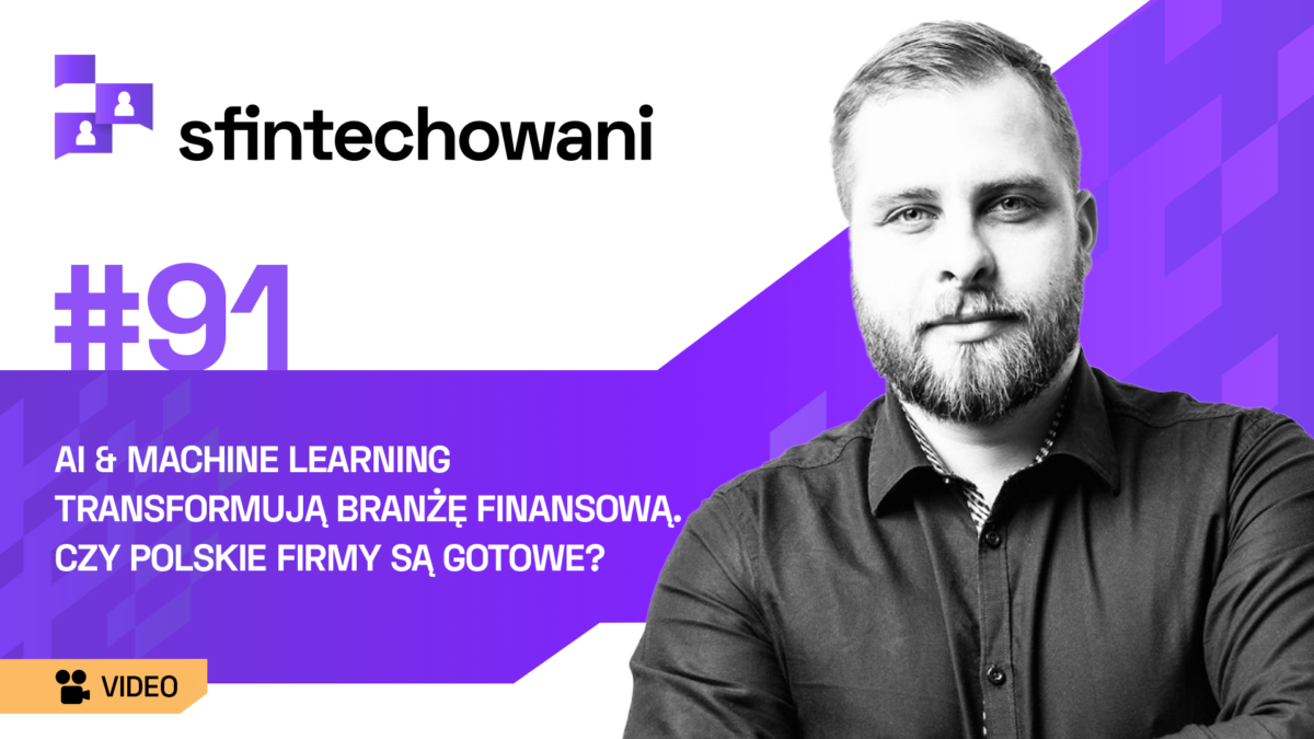 AI & Machine Learning transformują branżę finansową. Czy polskie firmy są gotowe?