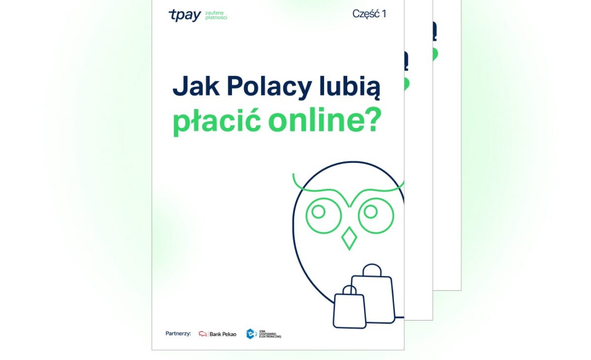Jak Polacy lubią płacić online? Raport Tpay